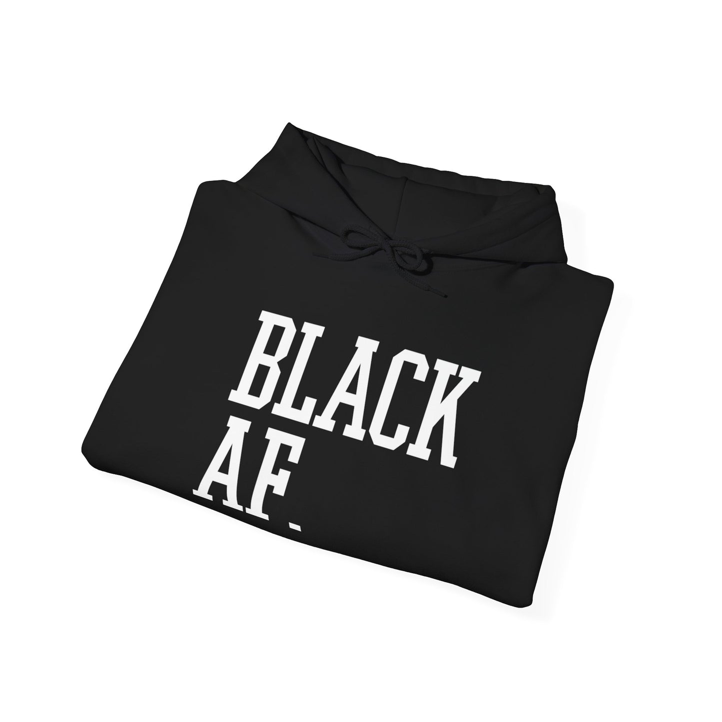 "Black AF" Hoodie — Bold Graphic Black Sweatshirt