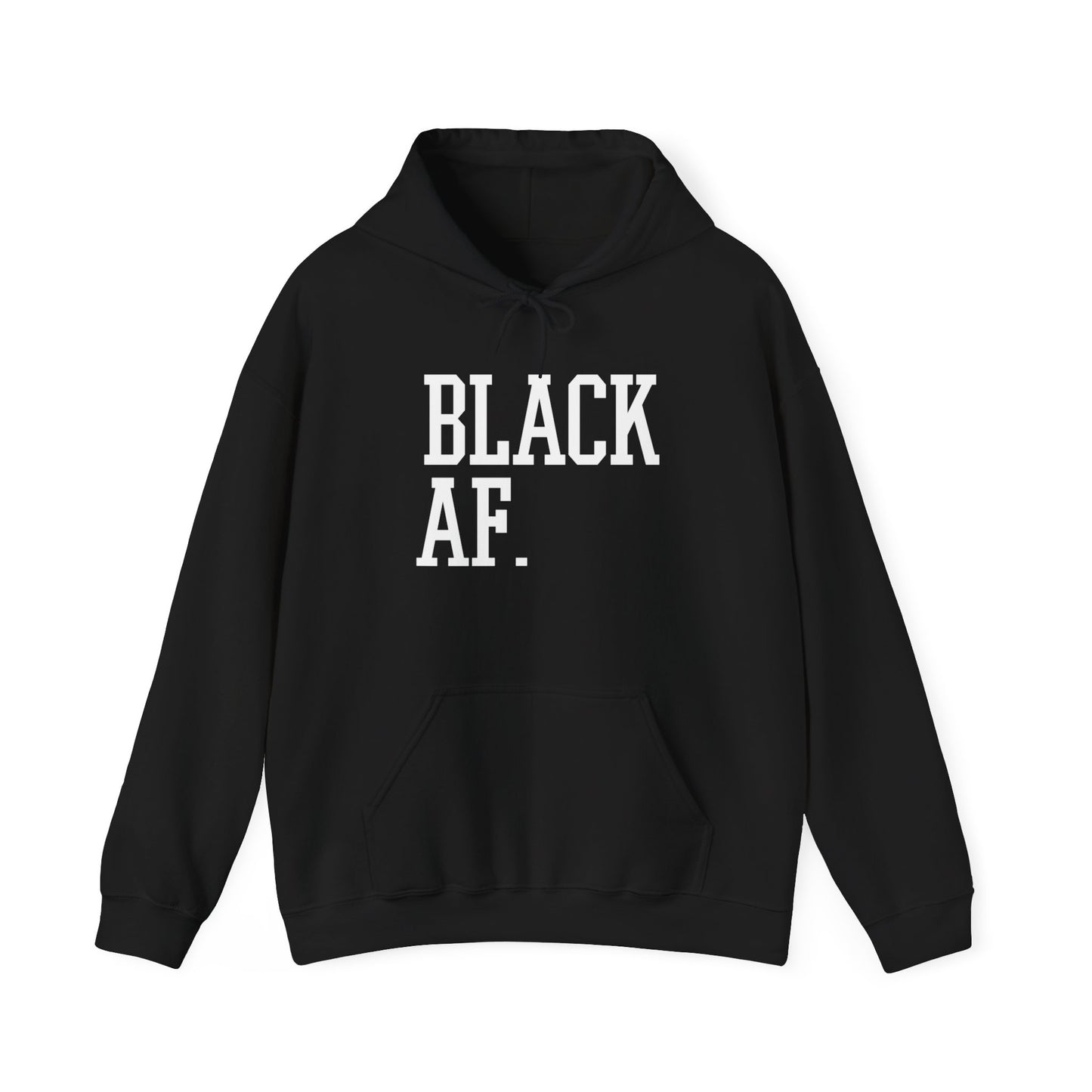 "Black AF" Hoodie — Bold Graphic Black Sweatshirt
