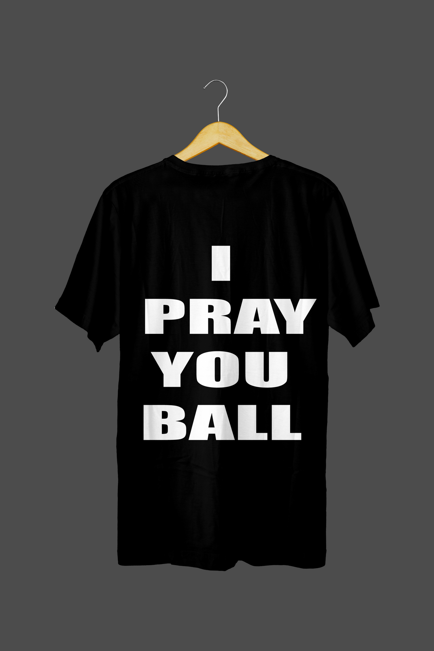 I Pray You Ball Premium T shirt 1